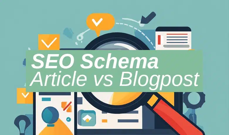 SEO Schema - Article vs Blogpost